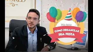 Como organizar sua festa - Junior Moreira
