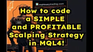 How to code a SIMPLE and PROFITABLE Forex Scalping Strategy in MQL4!