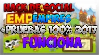 Hack De Social Empires Sin programas FUNCIONA 2018 MAYO %100 Real AUN FUNCIONANDO