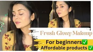 ✅Fresh  Glowy Makeup ✅ Step By Step ✅ For Beginners