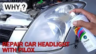 Repair Car Headlight With Pilox