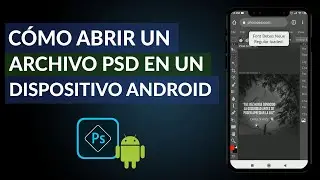 Cómo Abrir y Usar un Archivo PSD en un Dispositivo Android