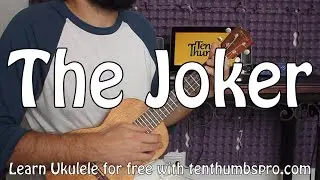 The Joker - Steve Miller Band - Ukulele Tutorial - Easy Strummer and full bass versions.