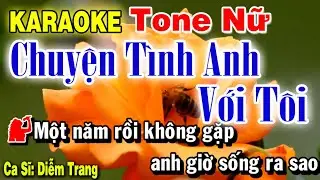 Karaoke Chuyện Tình Anh Với Tôi Tone Nữ Nhạc Sống - ca sĩ Diễm Trang hát | âm điệu quê hương