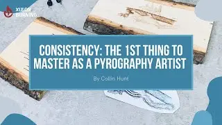 Consistent Burns: The 1st Thing To Master As a Pyrography Artist | Burning With Xulon: The Basics