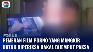 Sebanyak 16 Pemeran Film Porno yang Mangkir dari Pemanggilan Akan Dijemput Paksa | Fokus