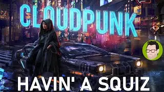 Open world cyberpunk : Cloudpunk