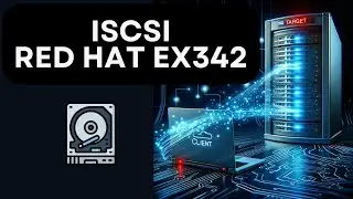 Configuring iSCSI Client and Target for EX342 Exam - Red Hat