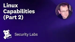 Container Security Fundamentals - Linux Capabilities (Part 2)
