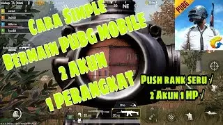 Cara simple main PUBG MOBILE 2 akun 1 HP