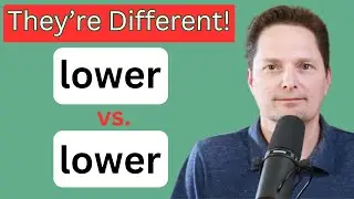 IMPORTANT VOCABULARY/REAL-LIFE AMERICAN ENGLISH / lower vs. lower and the lowest/They are different!