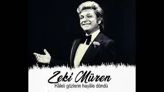 Zeki Müren ~ Hâleli gözlerin hayâle döndü