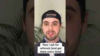 How I ask for referrals and get them every time