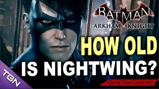 How old is Nightwing in the Batman Arkham games?