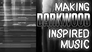Making Darkwood Inspired Music