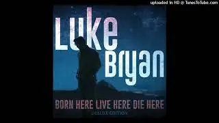 Luke Bryan - Waves (Born Here Live Here Die Here Deluxe Edition/2021)