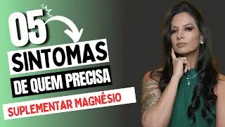 Os 05 SINTOMAS de quem precisa suplementar Magnésio.