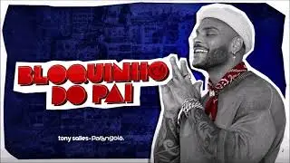 Parangolé - Bloquinho do Pai [Áudio Completo]