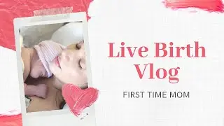 Live Birth Vlog: First Time Mom // Epidural, Induced with Pitocin, Vacuum-Assisted Surprise Delivery