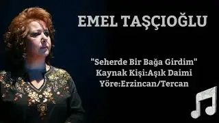 Emel Taşçıoğlu - Seherde Bir Bağa Girdim