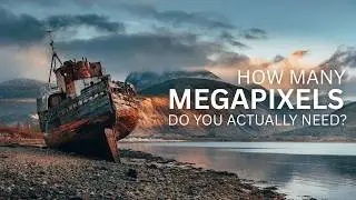 THIS Is How Many Megapixels you ACTUALLY Need