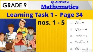 Radical Equations - Grade 9 Learning Task 1 nos. 1-5 page 34.