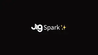 Announcing Jig Spark✨