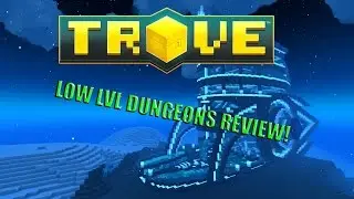 TROVE Dungeon Low Lvl (Kinglham and Kinggtodd first look)