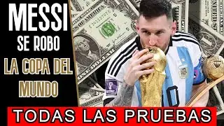 Todas las PRUEBAS que Messi y Argentina COMPRARON el mundial