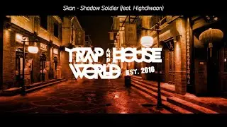 Skan - Shadow Soldier (ft. Highdiwaan) [Lyrics]