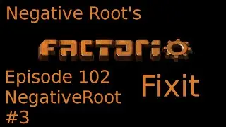 Factorio Fixit 102 Negative Root 3