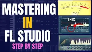 FL Studio Mastering Tutorial Step-by-Step | Make Your Mix Sound Professional