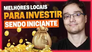 OS MELHORES INVESTIMENTOS PARA INICIANTES