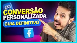 Conversão Personalizada FACEBOOK Ads - [GUIA DEFINITIVO]