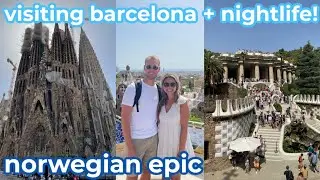 NORWEGIAN EPIC CRUISE VLOG! | Day 10 + 11 | Exploring Barcelona + partying nightlife!