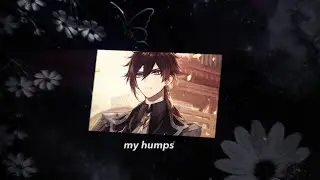My humps | Genshin Impact - Zhongli「edit」