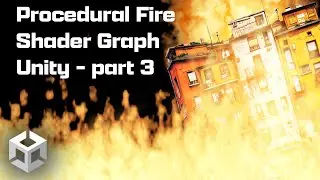 Procedural Fire Shader Graph Unity part 3