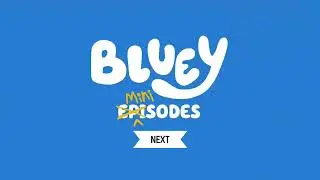 Bluey Minisodes | Next Bumper | Advert