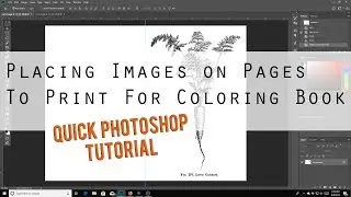 Placing Images on pages to print for Coloring Book - Quick Photoshop Tutorial