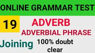 ADVERB, ADVERBIAL PHRASE AND JOINING WITH ADVERBIAL PHRASE