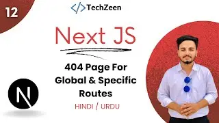 Next JS 14 Tutorial #12 : 404 Page | Page Not Found For Global and Specific Routes in Next JS 