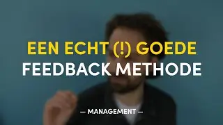 Een écht goede feedback methode | MANAGEMENT