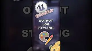 Unreal Engine QUICKTIP - Output Log Styling