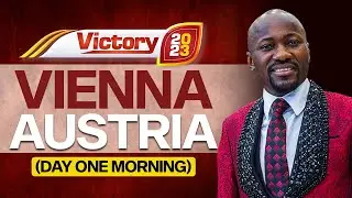 VIENNA, AUSTRIA (VICTORY 2023) DAY 1 MORNING | APOSTLE JOHNSON SULEMAN