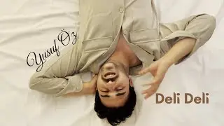 Yusuf Öz - Deli Deli (Official Music Video)