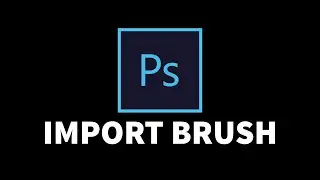How To Import Brush In Photoshop
