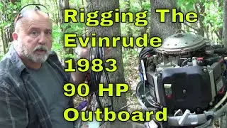 83 Evinrude 90 HP  - Will it Run? -  Part 2 - Rigging the Engine