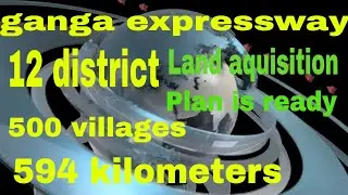 ganga expressway.. detail land acquisition plan...
