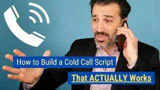How to Build a Cold Call Script that ACTUALLY Works