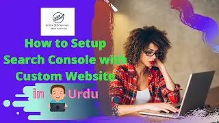 How to Setup Search Console with Custom Website [Domain property with DNS]2020 